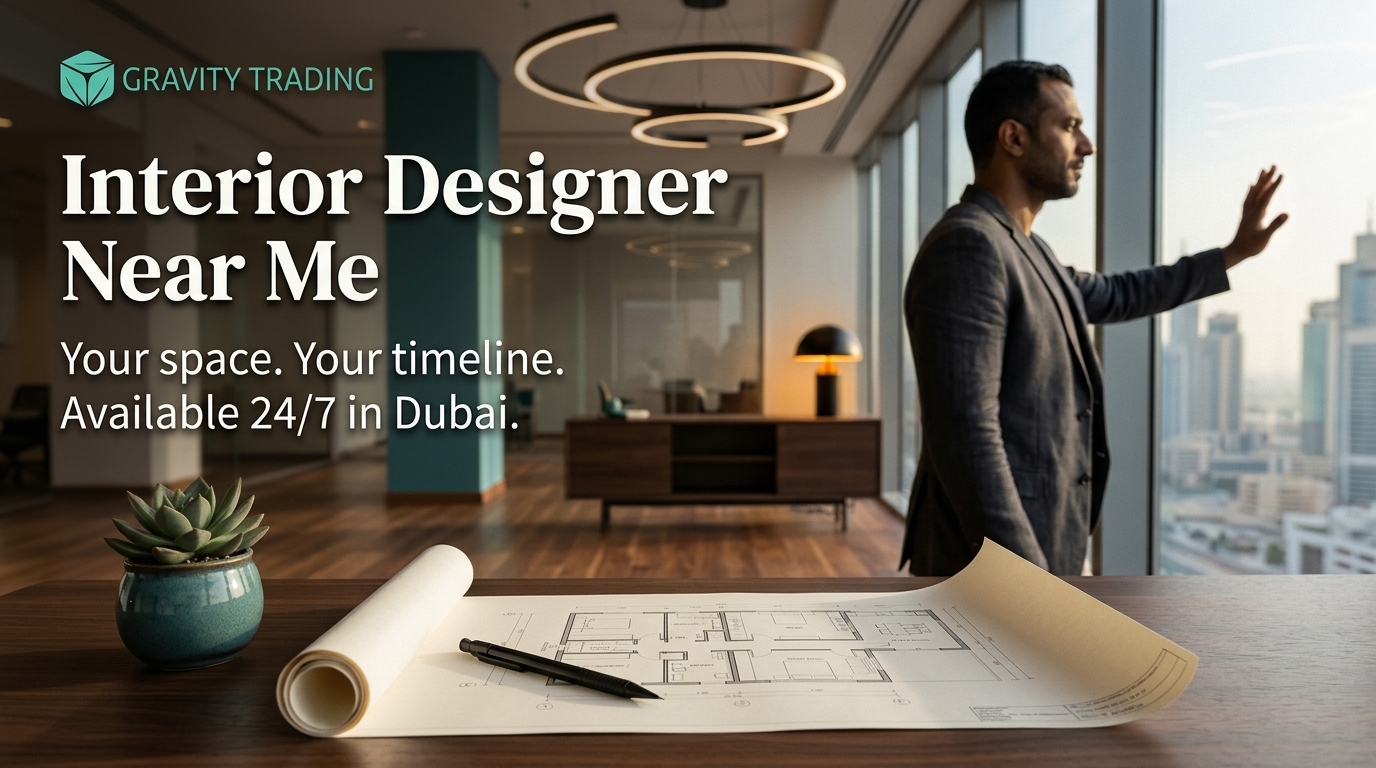 Interior Designer Near Me in Dubai: Local, Responsive, and 24/7 with Gravityfz — Gravity Trading insight 2